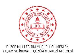 DÜZCE MİLLİ EGİTİM MÜDÜRLÜĞÜ MESLEKİ YAŞAM VE İNOVATİF ÇÖZÜM MERKEZİ ATÖLYESİ