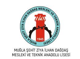 MUĞLA ŞEHİT ZİYA İLHAN DAGDAS MESLEKİ VE TEKNİK ANADOLU LİSESİ